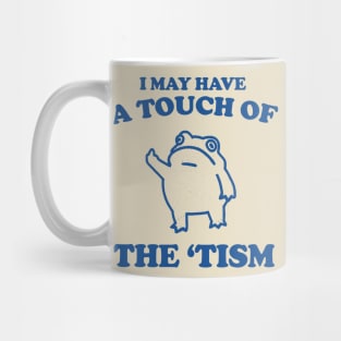 Touch Of The Tism, Frog Meme, Weird T Shirt, Funny T Shirt, Meme T Shirt, Trash Panda Mug